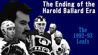 The End of the Harold Ballard Era the 199293 Toronto Maple Leafs [upl. by Issi]