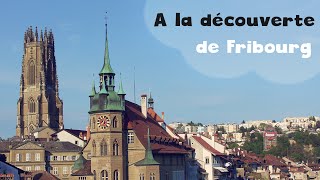 A la découverte de Fribourg [upl. by Benedikt916]