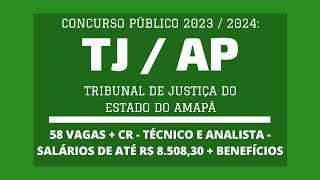 Concurso Aberto do TJ  AP  2023  2024 Técnico e Analista Judiciários  58 vagas e CR [upl. by Retloc223]