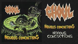 Ghoul  Noxious Concoctions [upl. by Conrad420]