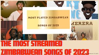 “TOP 15” MOST PLAYED ZIMBABWEAN SONGS OF 2023 Across All Music Streaming Platforms in Zimbabwe [upl. by Mei]