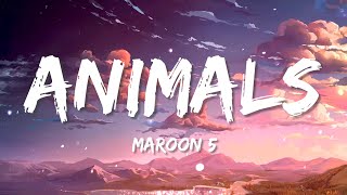 Maroon 5  Animals Lyrics 🎵 One Hour Loop 🎵 [upl. by Jovia]