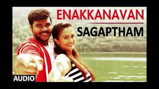 Enakkanavan Full Audio Song II Sagaptham II Shanmuga Pandian Neha Hinge amp Subrah Iyappa [upl. by Ojillib]