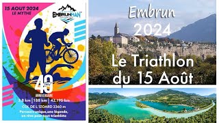 Embrun 2024  Le Triathlon du 15 Août [upl. by Matta]