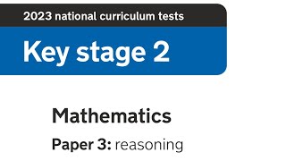 Mathematics Paper 3 Reasoning — Year 6 SATs 2023 [upl. by Jeffery]