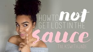 HOW TO NOT GET LOST IN THE SAUCE TalksWithJade [upl. by Beauvais735]