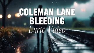 Coleman Lane  Bleeding Lyric Video [upl. by Narcissus]