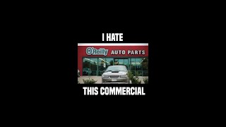 I HATE This OReilly Auto Parts Commercial [upl. by Almeta]