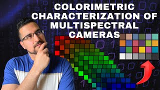 Colorimetric Characterization of Multispectral Cameras [upl. by Tychon652]