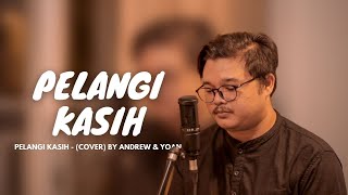 PELANGI KASIH  COVER BY ANDREW amp YOAN [upl. by Beatrisa]