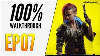 EP07 CYBERPUNK 2077 100 WALKTHROUGH  ULTIMATE GUIDE [upl. by Accem854]