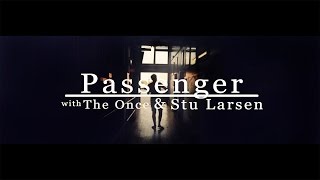 Passenger The Once amp Stu Larsen  Sailing to Philadelphia [upl. by Attegroeg]