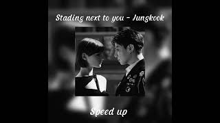 Stading next to you  Speed up [upl. by Anidam]