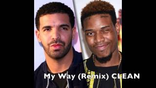 Fetty WapMy Way Remix ft Drake CLEAN [upl. by Martita]