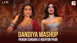 Dandiya Mashup – Param Sundari x Nadiyon Paar  DJ Lijo  Janhvi Kapoor  Kriti Sanon  Roohi  Mimi [upl. by Mercier873]