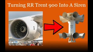 Turning the Rolls Royce Trent 900 Into A Siren [upl. by Alston]