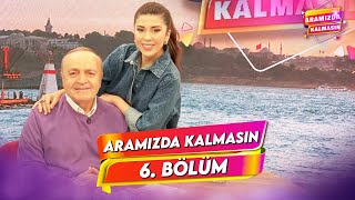 Aramızda Kalmasın  9 Ocak 2023  6 Bölüm [upl. by Auqenahs12]