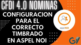 PASO A PASO CONFIGURACION de ASPEL NOI 10 0 para el CORRECTO TIMBRADO del CFDI de NOMINA 4 0 [upl. by Auhsot]