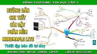 Hướng Dẫn Cài Đặt Phần Mềm MindMaple Lite Chi Tiết NhấtTin Học Cấp 2 [upl. by Cissiee]