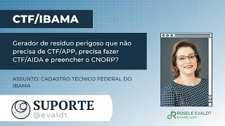 Gerador de resíduo perigoso que não precisa de CTFAPP precisa fazer CTFAIDA e preencher o CNORP [upl. by Notlimah]