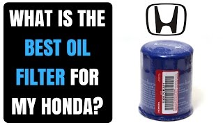 What is the best oil filter for my honda [upl. by Locke609]