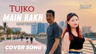 Tujko Main Rakh Lu WahaCover  Arijit Singh By Jsan [upl. by Gerlac436]