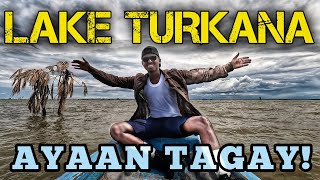 WAXAAN TAGAY LAKE TURKANA  LARGEST ALKALINE LAKE 🌍  Ep 8 [upl. by Aisemaj935]