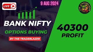 LIVE Options buying  40000 Profit  9 Aug 2024  banknifty trading TheTradeblazer [upl. by Gustavo879]