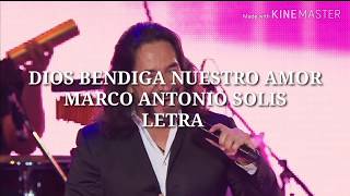 Dios Bendiga Nuestro Amor  Marco Antonio Solis Letra [upl. by Wardle]