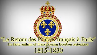 Le Retour des Princes français à Paris  anthem of Bourbon restoration 18151830 [upl. by Stillas]