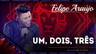 Felipe Araújo  Um Dois Três  áudio DVD  1dois3 [upl. by Elik998]