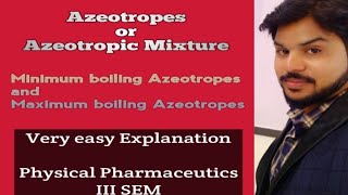 Azeotropes or Azeotropic Mixture Part 18 Physical Pharmaceutics III SEM [upl. by Ahsinert343]