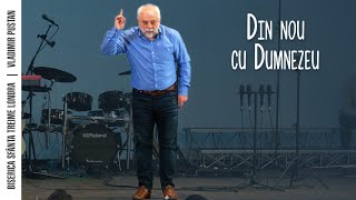 Din nou cu Dumnezeu • Vladimir Pustan • Biserica Sfânta Treime Londra • 2023 [upl. by Hgiel]