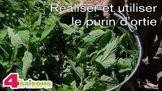 Réaliser et utiliser un purin dortie  Le conseil des 4 Saisons du jardin bio [upl. by Ynar315]