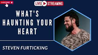 Whats Haunting Your Heart Steven Furtick 2024 [upl. by Ruffi979]