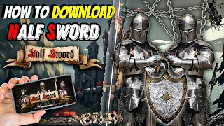 HOW TO DOWNLOAD HALF SWORD IN ANDROID  HOW TO DOWNLOAD HALD SWORD IN MOBILE  HALF SWORD DOWNLOAD [upl. by Nnire]