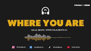 Where You Are Nasheed Background Vocals amp Drum HalalBeats VIRAL TIKTOK BEAT [upl. by Elsbeth]