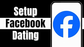 How to Set Up Facebook Dating  Start Your Online Dating Journey on Facebook 2024 [upl. by Saraiya]