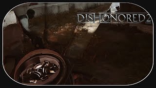 Dishonored 2 🐺 47 ⚔️ Wibbly Wobbly Timey Wimey [upl. by Aerdnwahs]