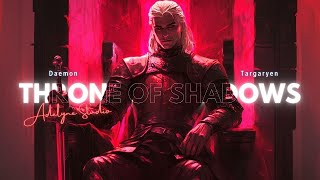 Throne of Shadows  Daemon Targaryen [upl. by Dacia288]