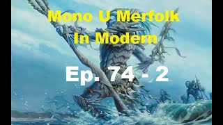 Mono U Merfolk in Modern Ep 74  2 vs Asmora Food [upl. by Eigram]