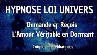 LES LOIS UNIVERSELLES POUR ATTIRER LAMOUR EN DORMANT HYPNOSE DORMIR ET LOI DATTRACTION UNIVERS [upl. by Jessie]