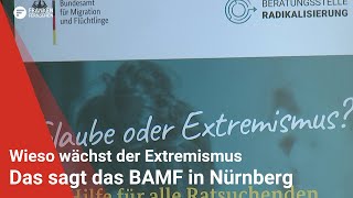 Wieso wächst der Extremismus Das sagt das BAMF in Nürnberg [upl. by Kabab]