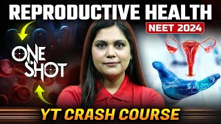 Reproductive Health Class 12 One Shot  NCERT Highlights  NEET 2024  Garima Goel [upl. by Sliwa793]