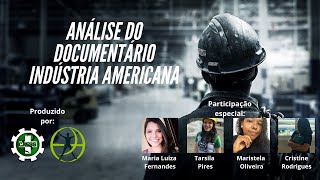 Análise do documentário Indústria Americana [upl. by Nhabois]