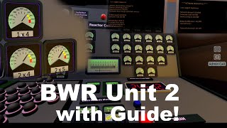 Realistic Boiling Water Reactor Simulation Unit 2 Startup with Guide  Roblox [upl. by Senaj248]