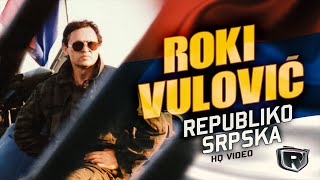 Roki Vulovic  Republiko Srpska Official video HQ [upl. by Luy]