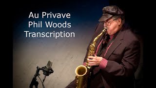 Au PrivavePhil Woods Eb Transcription Transcribed by Carles Margarit [upl. by Schreib729]