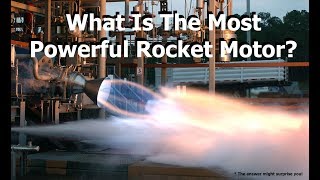 What Is The Most Powerful Rocket Motor [upl. by Ishmul780]