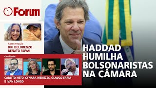 Haddad dá show na Câmara  Moraes detona Eduardo Bolsonaro  Moro festeja absolvição com nova gafe [upl. by Oznole533]